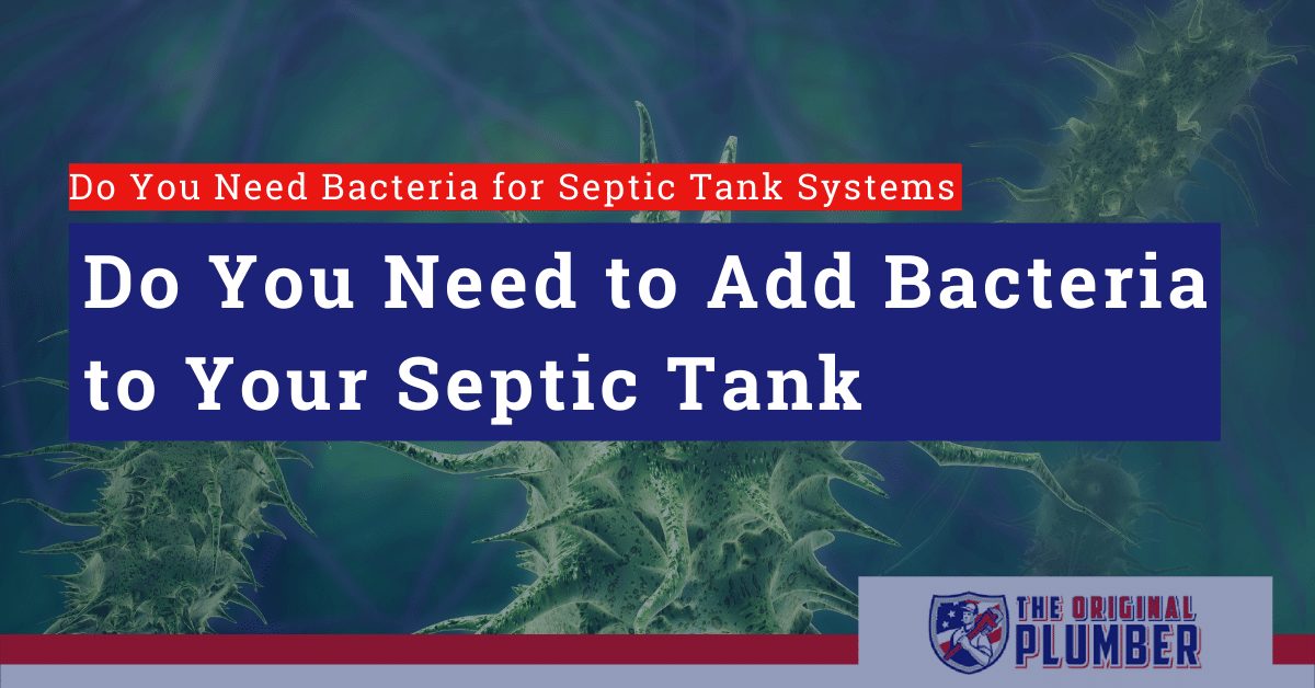 Do You Need to Add Bacteria to Your Septic Tank
