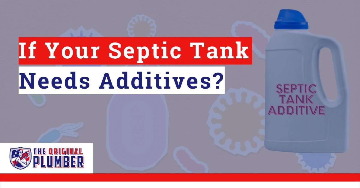 How Do I Know If My Septic Tank Needs bacteria Additives 